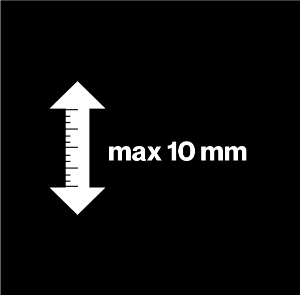 max. Schichtstärke 10 mm